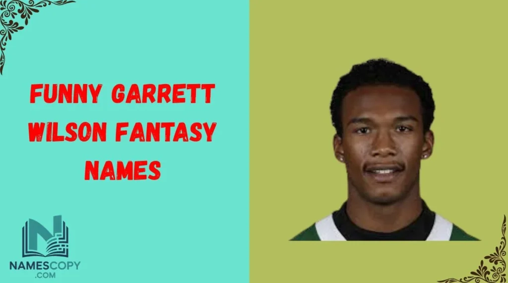 Funny Garrett Wilson Fantasy Names