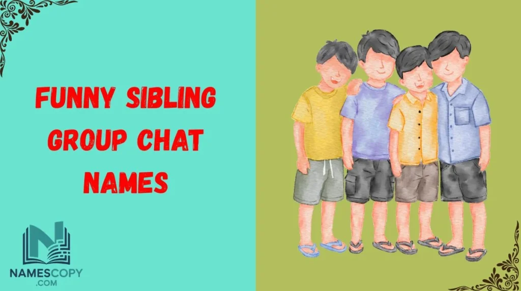 Funny Sibling Group Chat Names