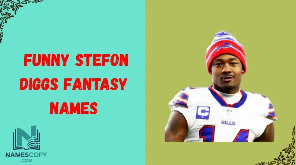 Funny Stefon Diggs Fantasy Names