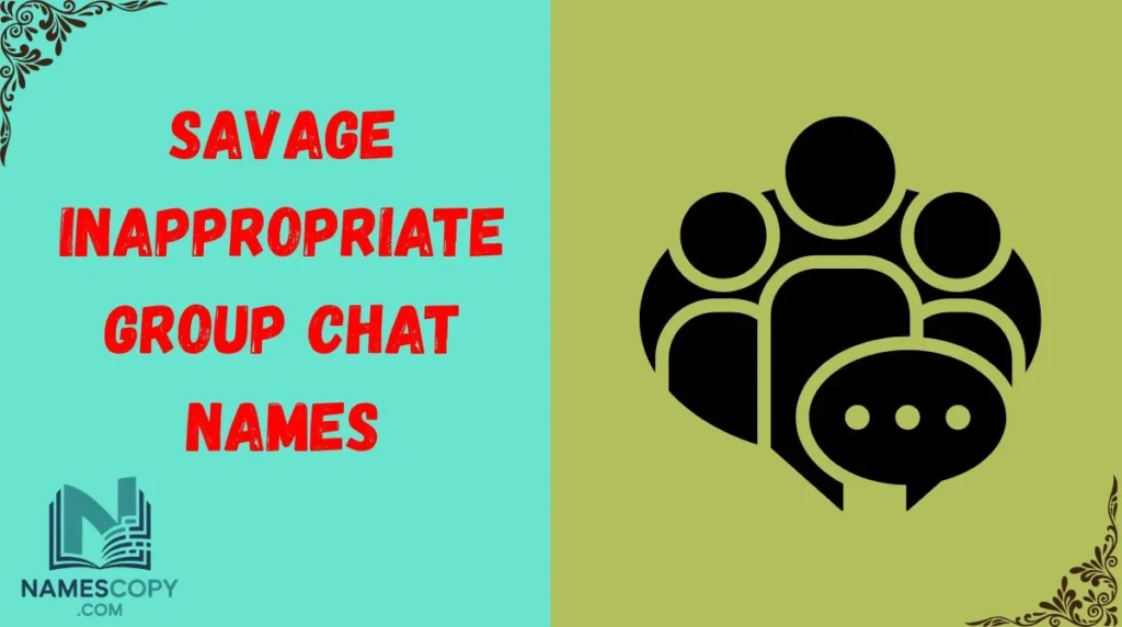 Savage Inappropriate Group Chat Names