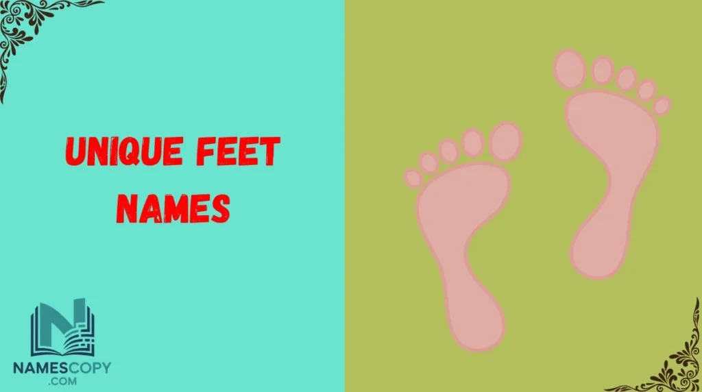 Unique Feet Names