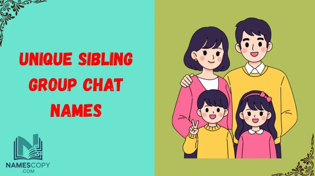 Unique Sibling Group Chat Names